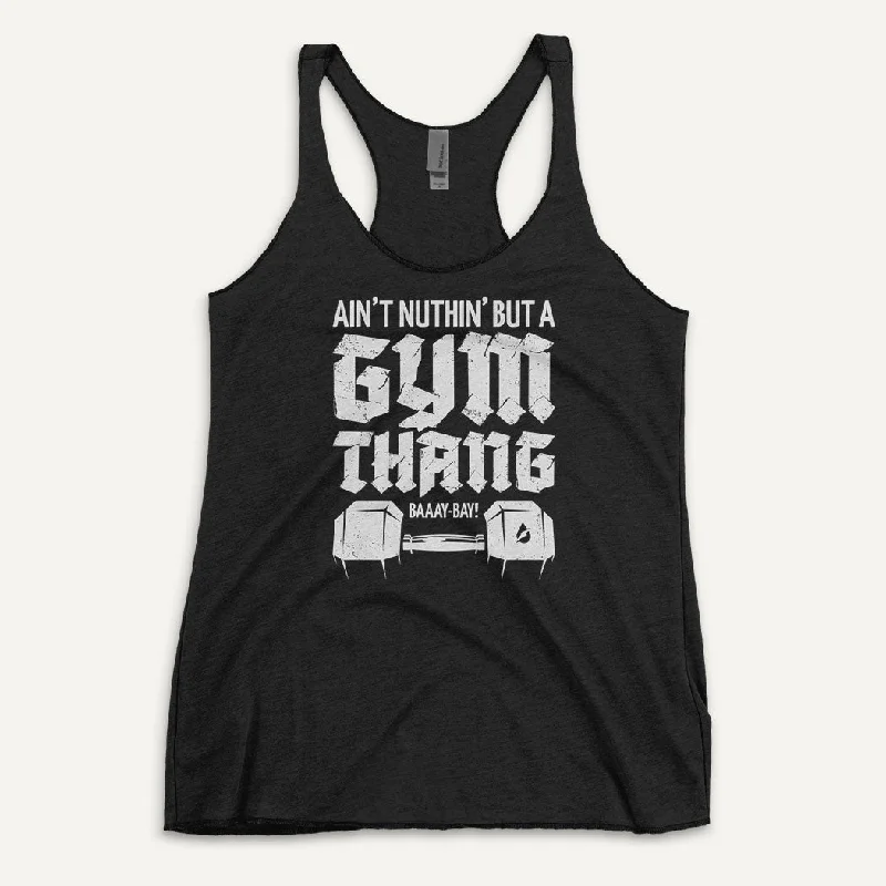 Ain't Nuthin' But A Gym Thang Women's Tank Top