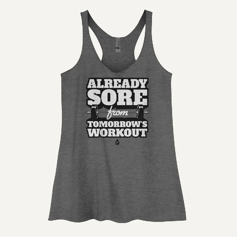 Already Sore From Tomorrow's Workout Women's Tank Top